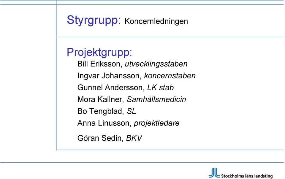 koncernstaben Gunnel Andersson, LK stab Mora Kallner,