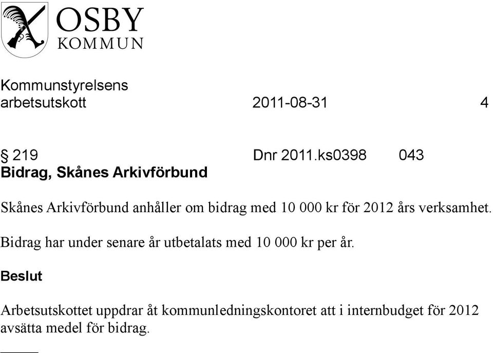 med 10 000 kr för 2012 års verksamhet.