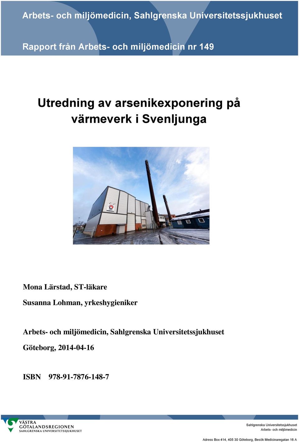 yrkeshygieniker Arbets- och miljömedicin, Sahlgrenska Universitetssjukhuset Göteborg, 2014-04-16 ISBN