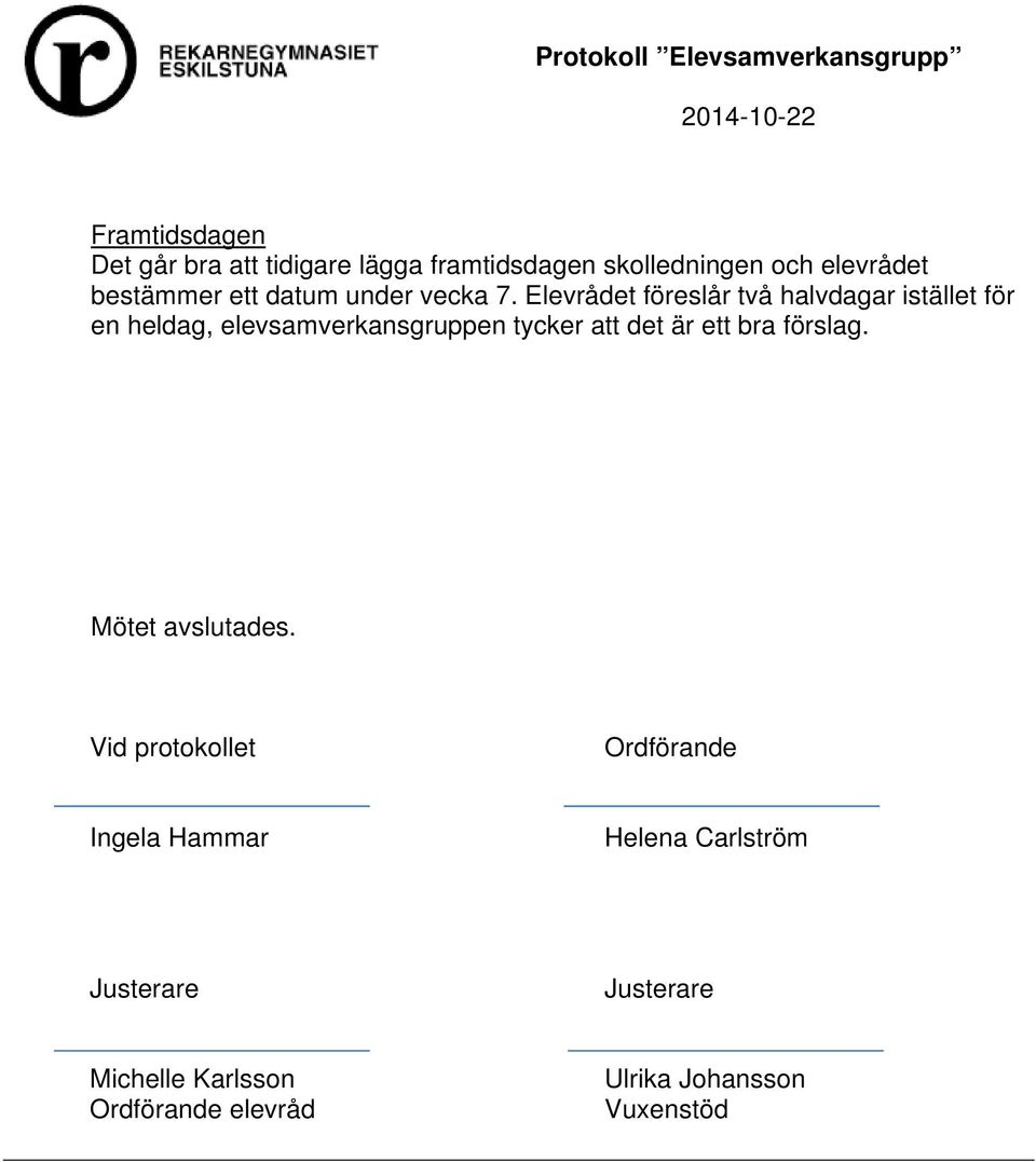 Elevrådet föreslår två halvdagar istället för en heldag, elevsamverkansgruppen tycker att det är