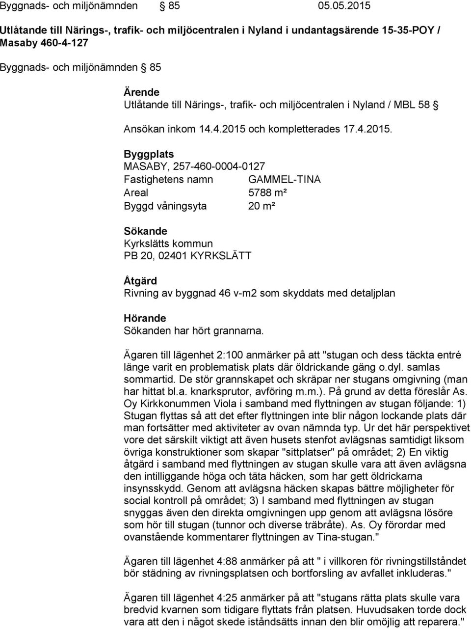 miljöcentralen i Nyland / MBL 58 Ansökan inkom 14.4.2015 