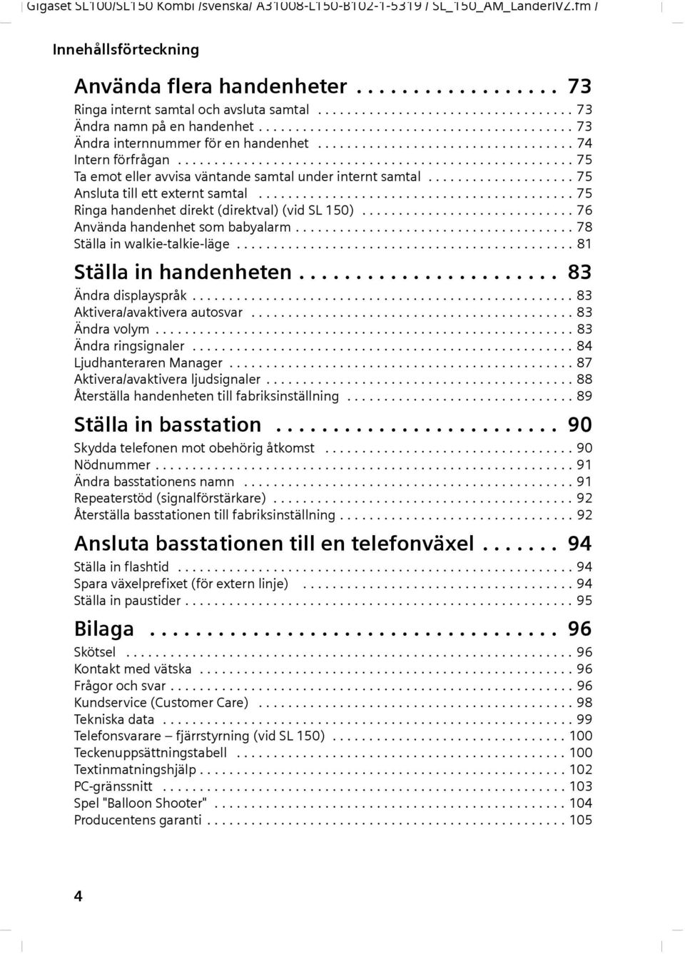 ..................................................... 75 T emot eller vvis väntnde smtl under internt smtl.................... 75 Anslut till ett externt smtl.