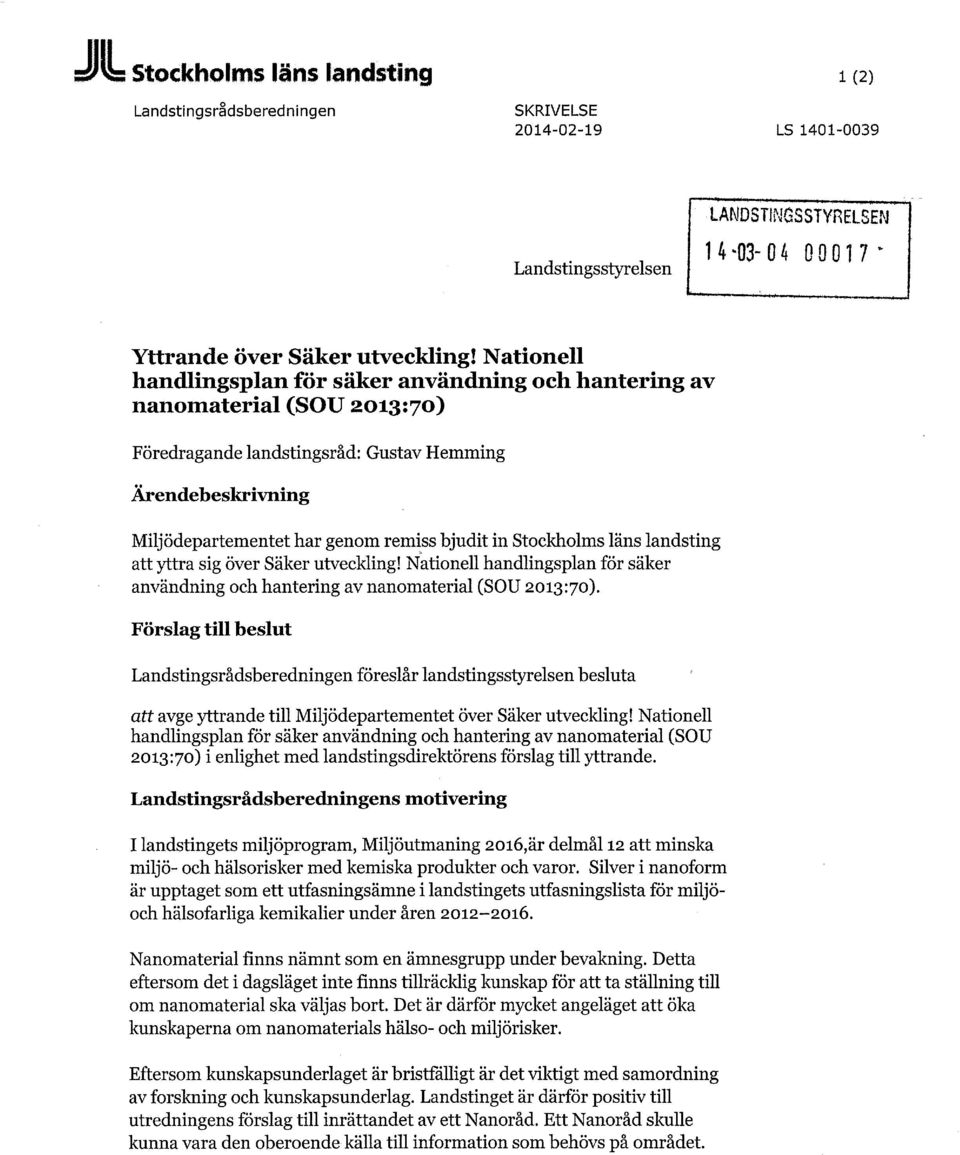 Stockholms läns landsting att yttra sig över Säker utveckling! Nationell handlingsplan för säker användning och hantering av nanomaterial (SOU 2013:70).