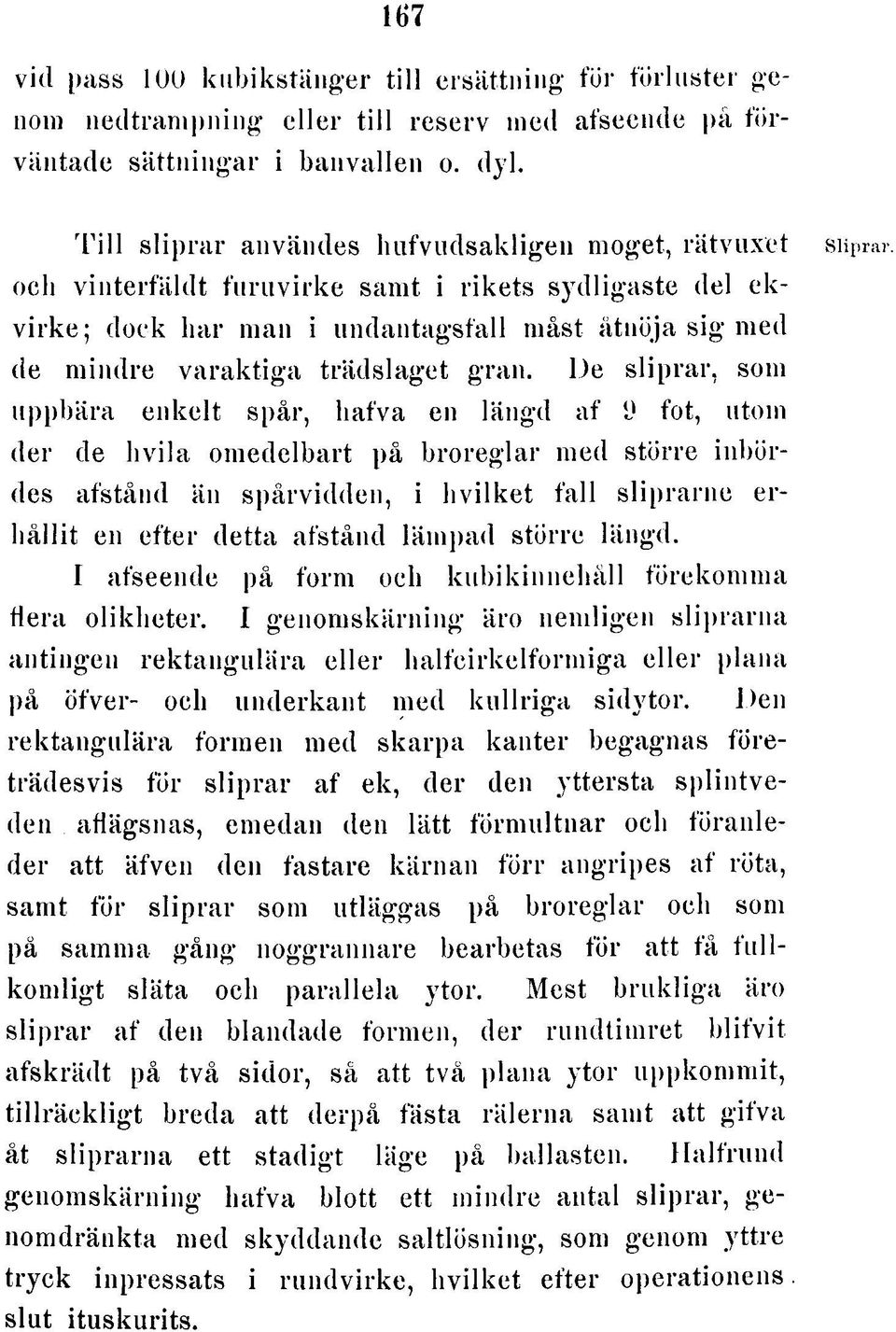 och v in te rfä ld t fu r u v ir k e sa m t i rik e ts s y d lig a s te del e k v ir k e ; d o c k lia r m an i u n d a n ta g s fa ll m åst å tn ö ja s ig m ed de m in d re v a ra k tig a trä d s la