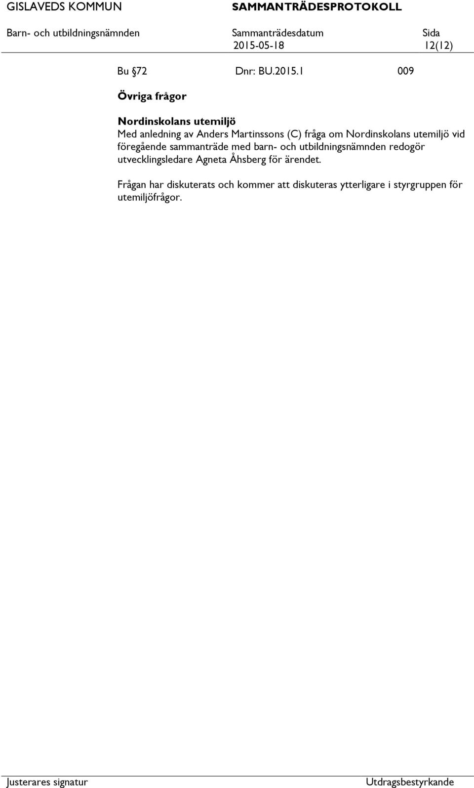 sammanträde med barn- och utbildningsnämnden redogör utvecklingsledare Agneta Åhsberg