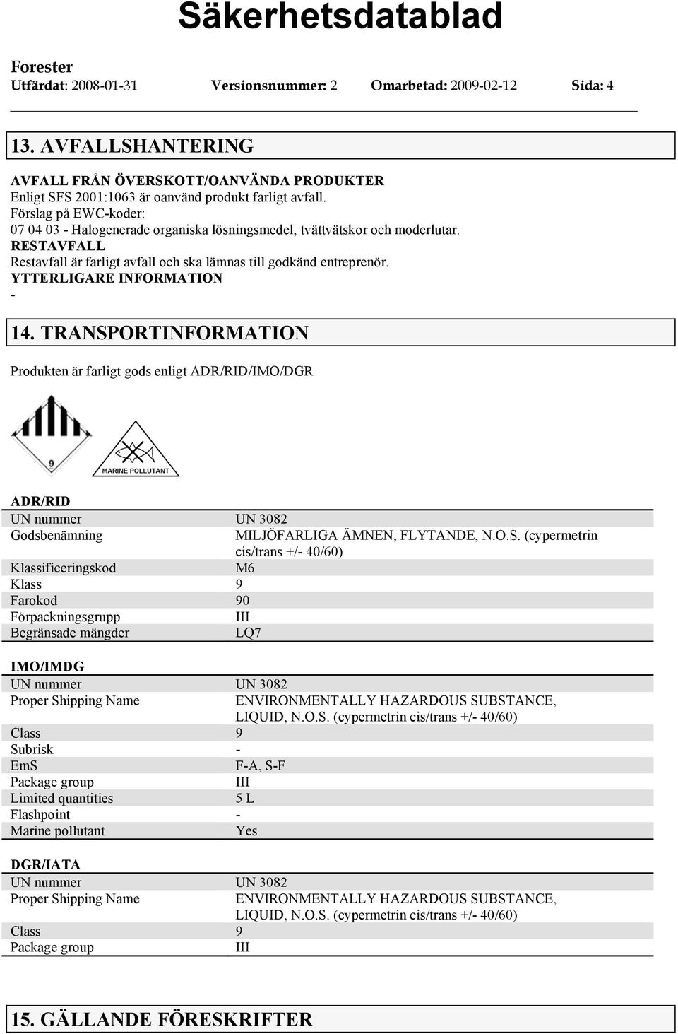 YTTERLIGARE INFORMATION - 14. TRANSP