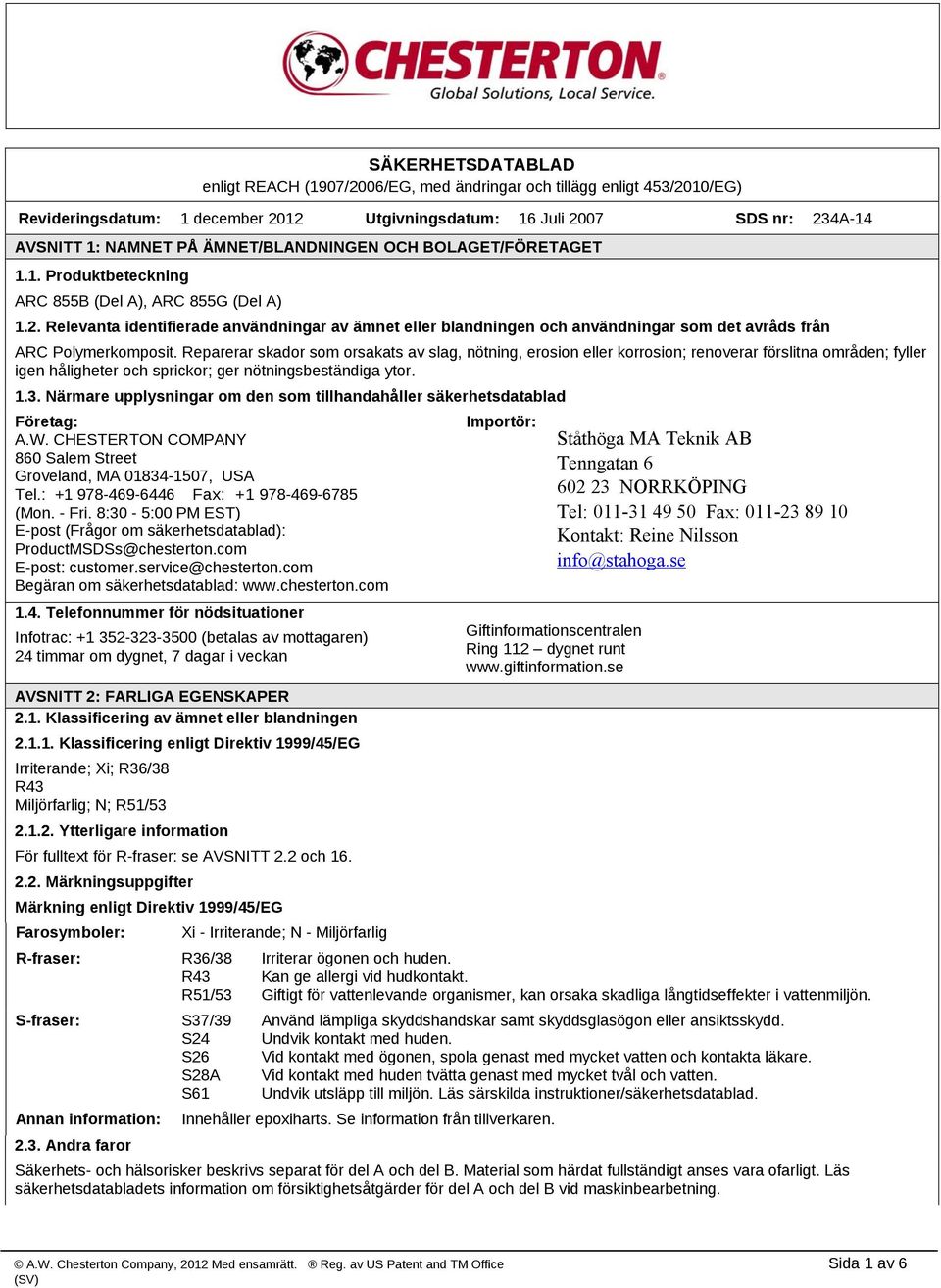 Relevanta identifierade användningar av ämnet eller blandningen och användningar som det avråds från ARC Polymerkomposit.