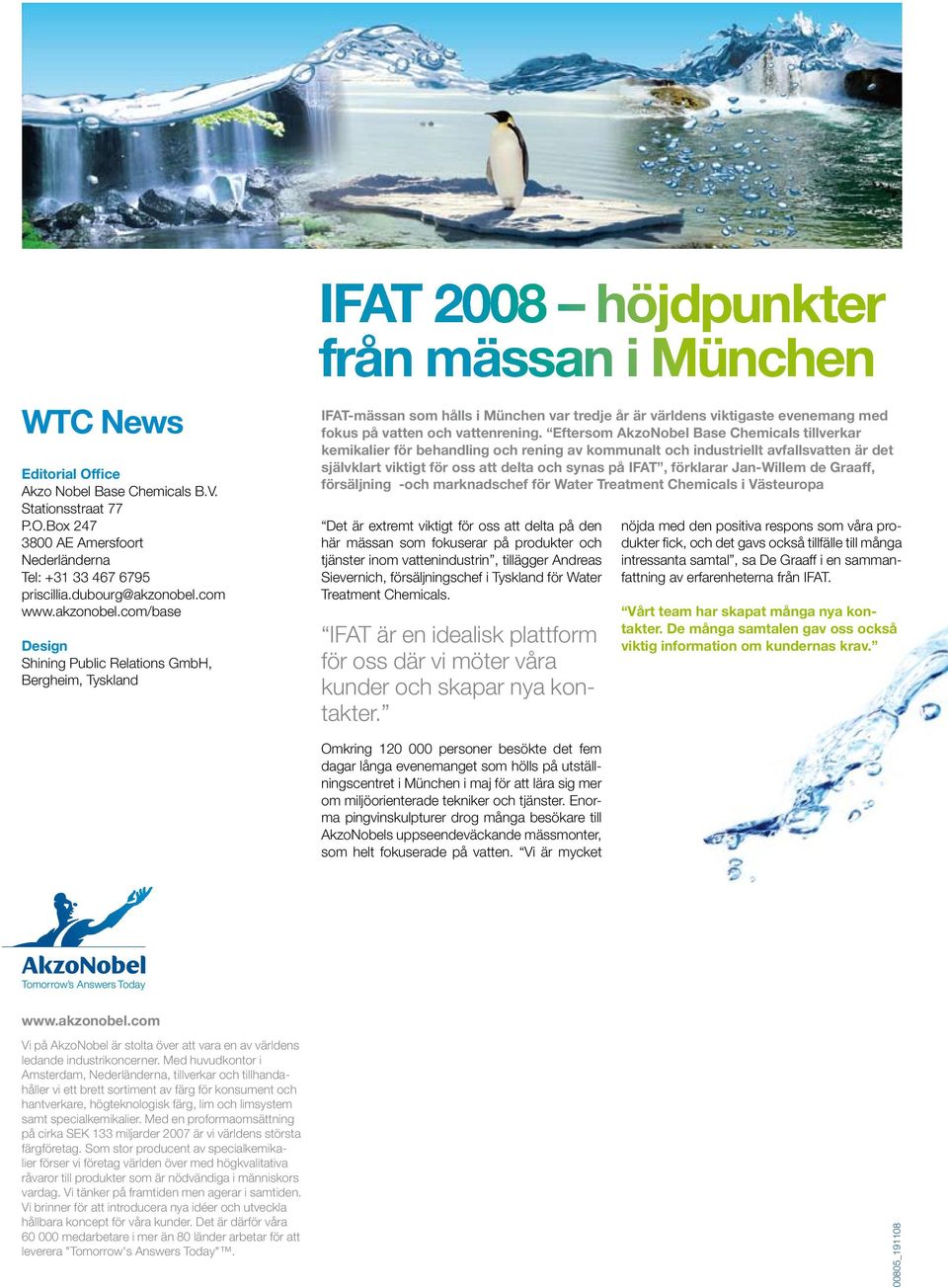 com/base Design Shining Public Relations GmbH, Bergheim, Tyskland IFAT 2008 höjdpunkter från mässan i München IFAT-mässan som hålls i München var tredje år är världens viktigaste evenemang med fokus