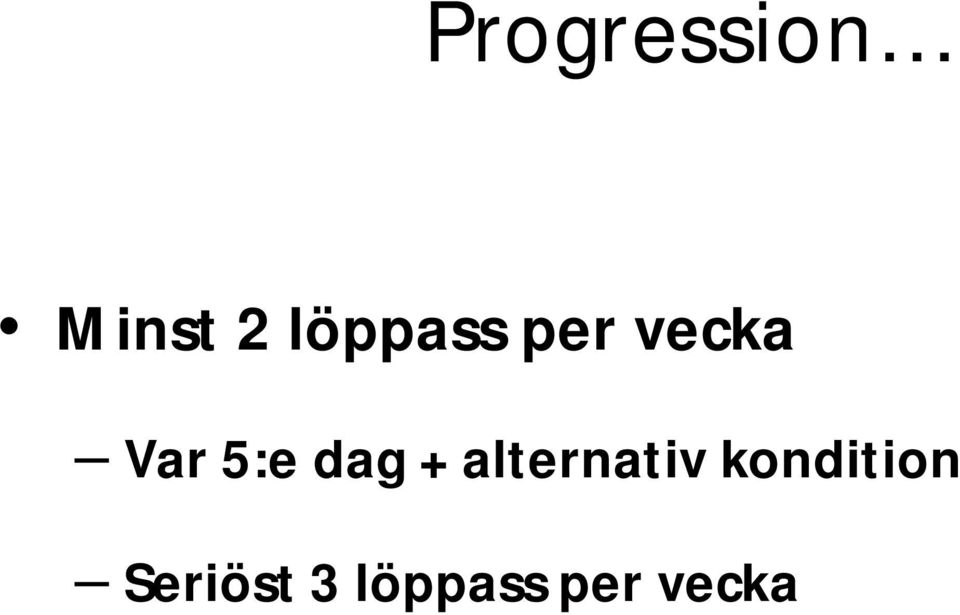 5:e dag + alternativ