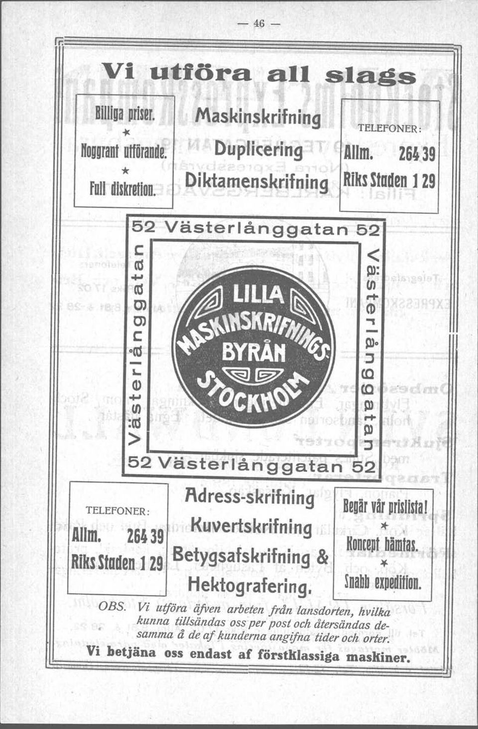 . Z6~39 Kuvertskrifning; Riks Stoden l Z9 'Betygsafskrifning & Hektografering. Begär vår prislista I Jt,\ Hontepf hämfas. Inabb expe~ition.. OBS.