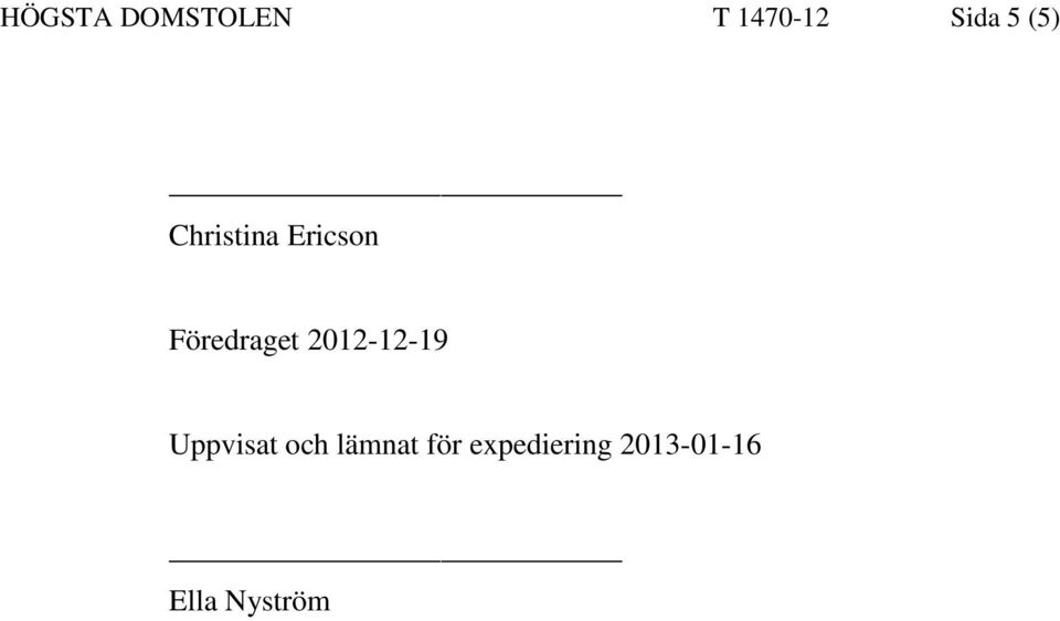 2012-12-19 Uppvisat och lämnat för