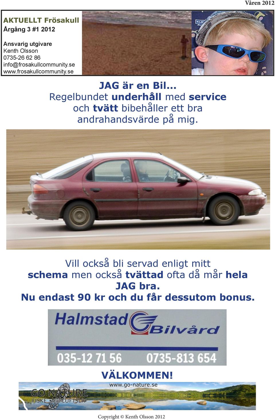 bra andrahandsvärde på mig.