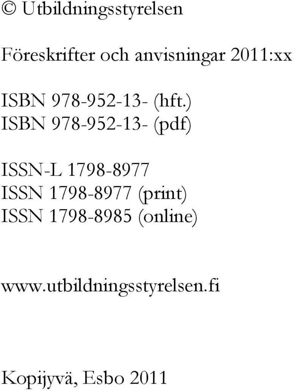) ISBN 978-952-13- (pdf) ISSN-L 1798-8977 ISSN