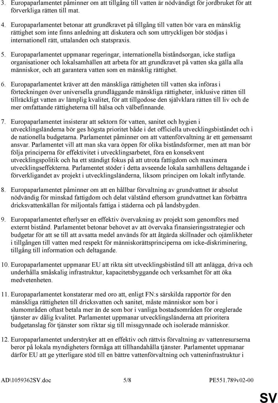 uttalanden och statspraxis. 5.