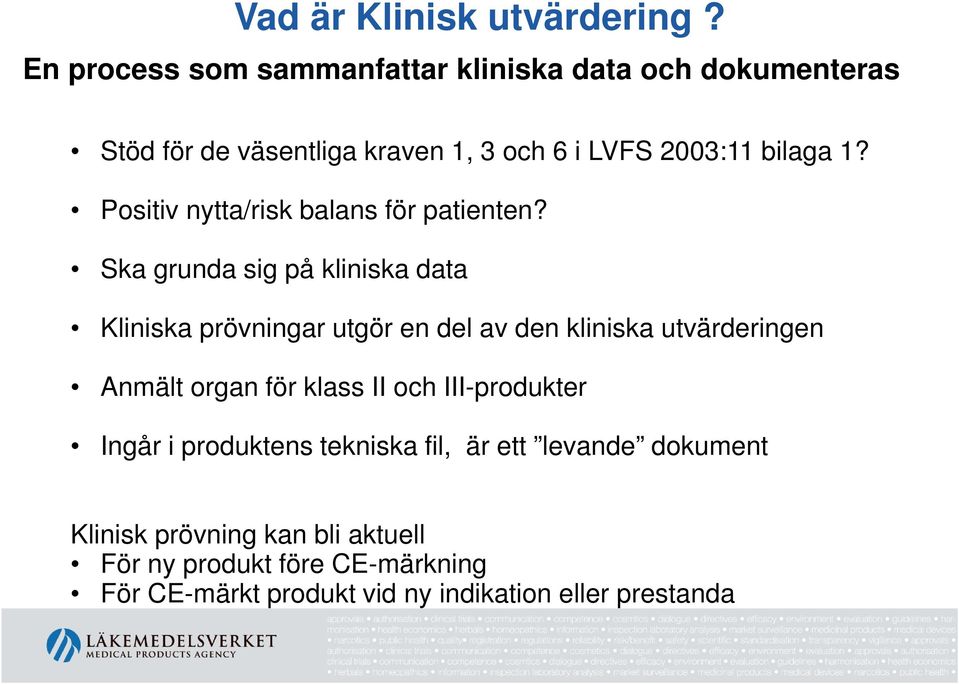 Positiv nytta/risk balans för patienten?