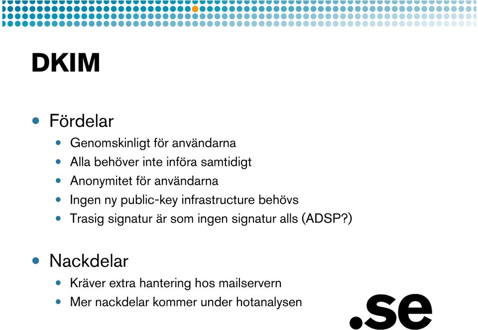 behövs Trasig signatur är som ingen signatur alls (ADSP?