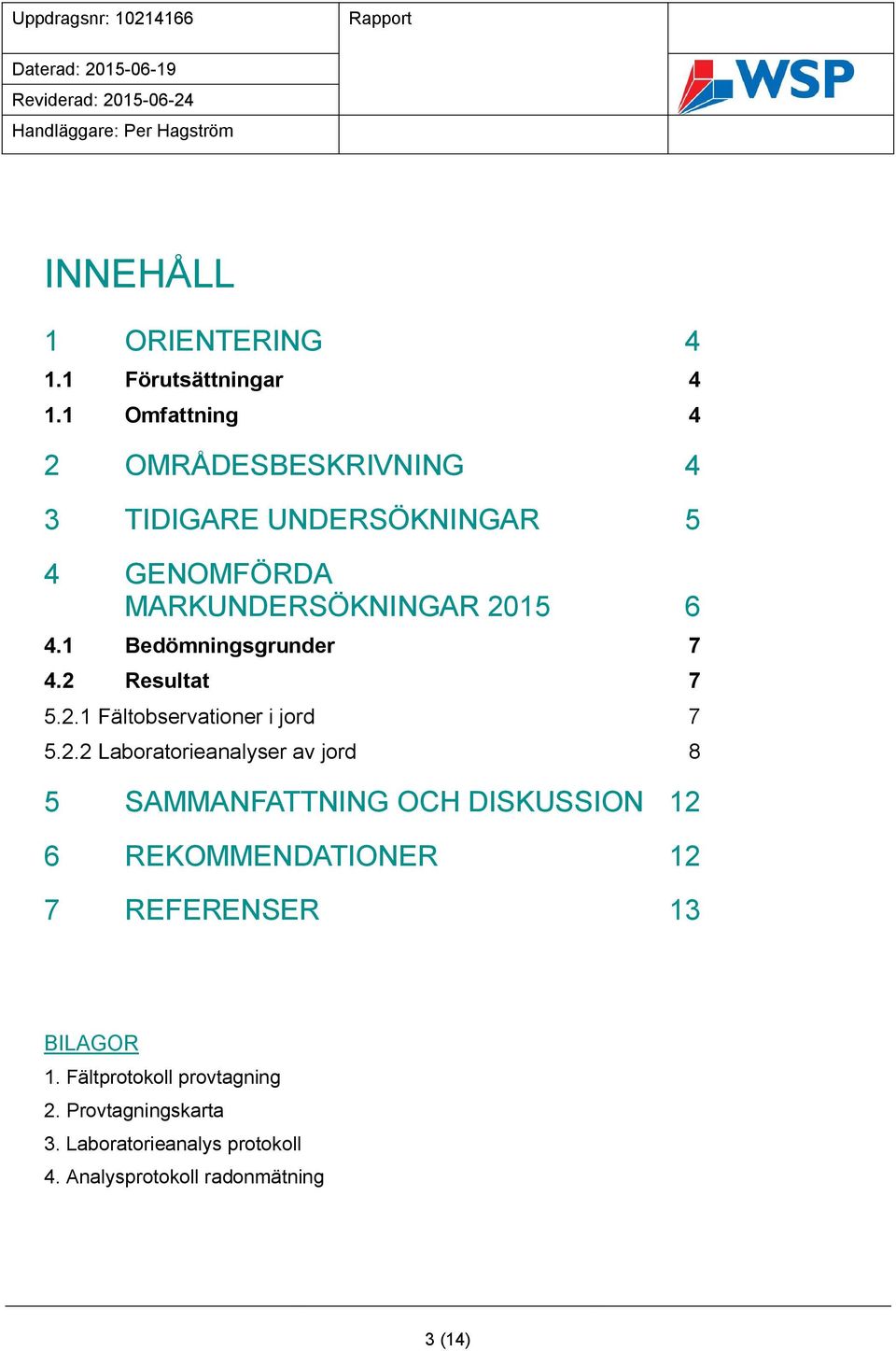 1 Bedömningsgrunder 7 4.2 