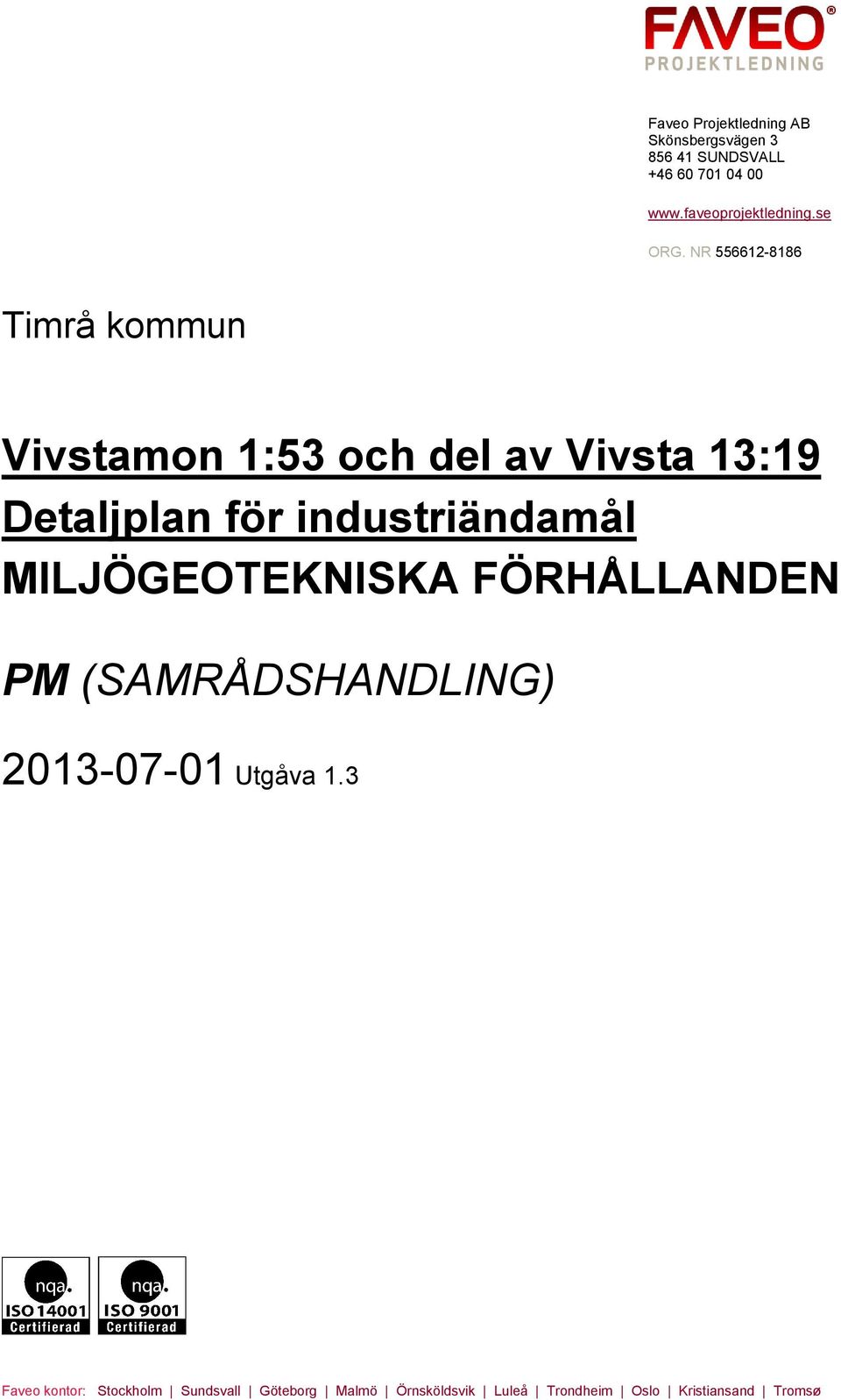 NR 556612-8186 Timrå kommun Vivstamon 1:53 och del av Vivsta 13:19 Detaljplan för