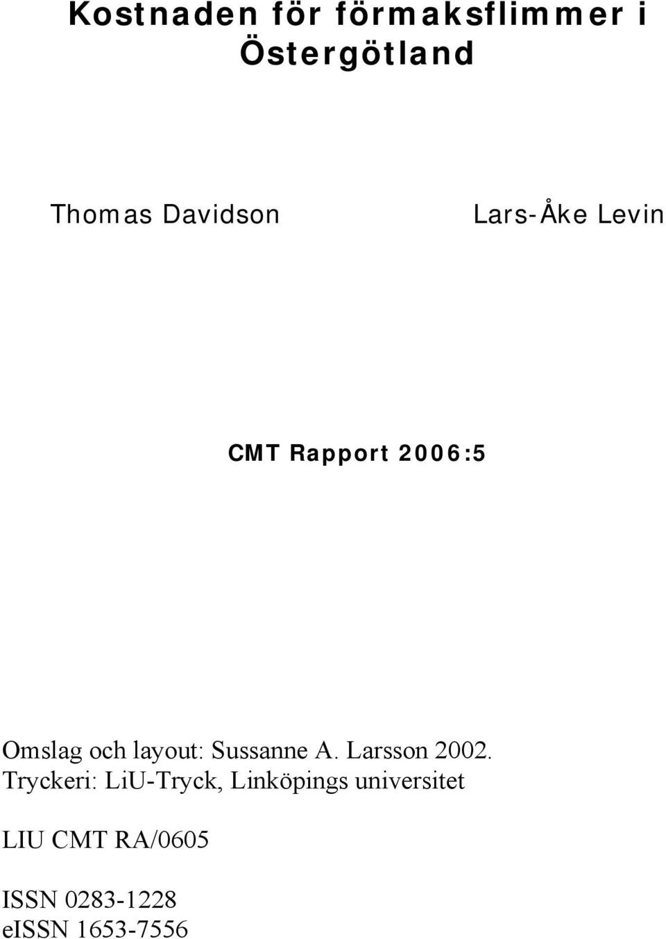 layout: Sussanne A. Larsson 2002.