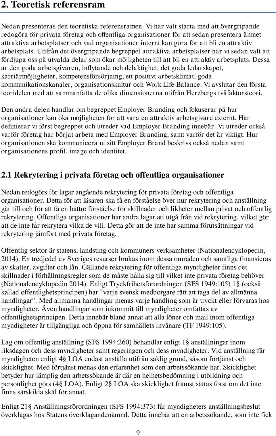 att bli en attraktiv arbetsplats.