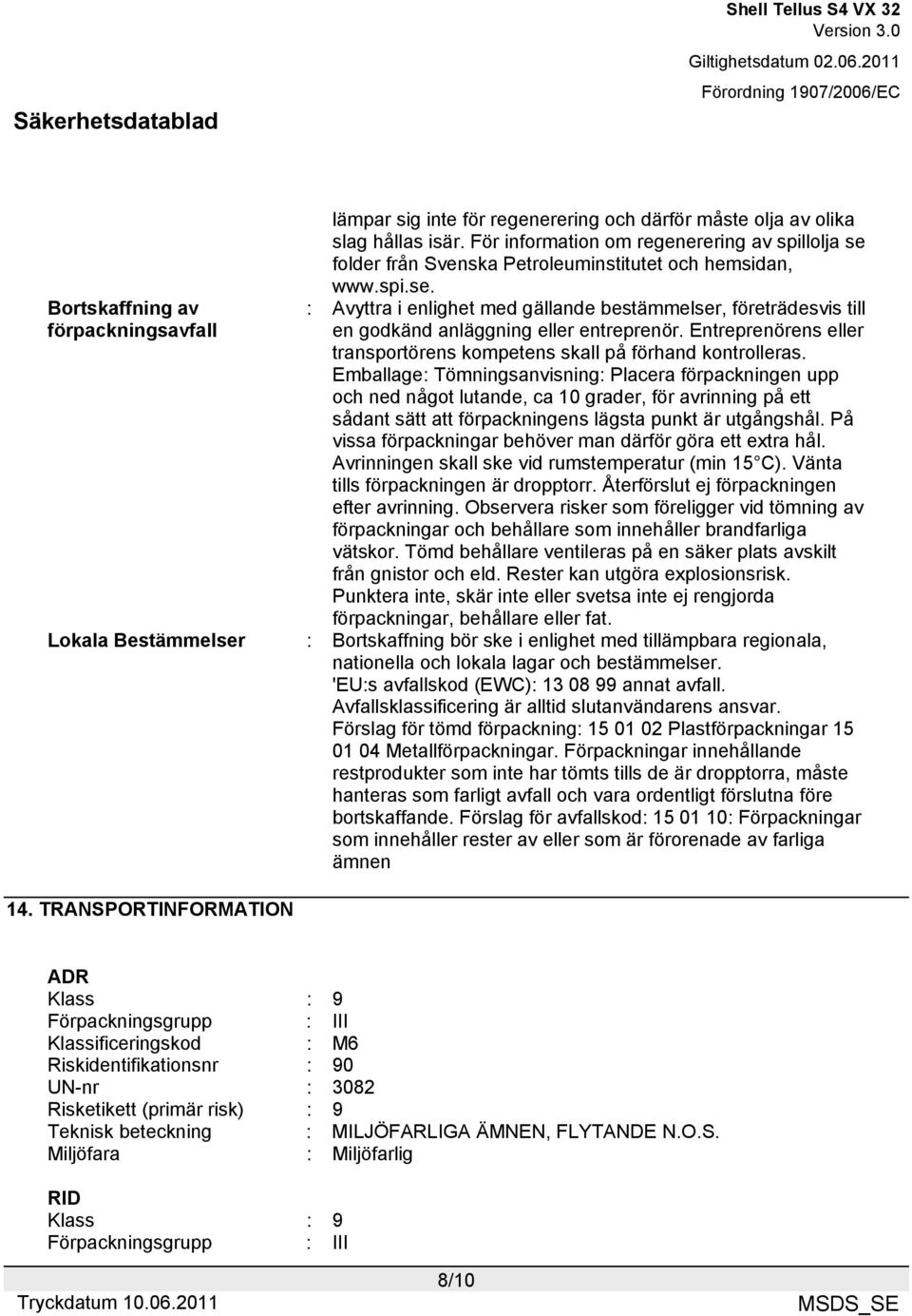 Entreprenörens eller transportörens kompetens skall på förhand kontrolleras.