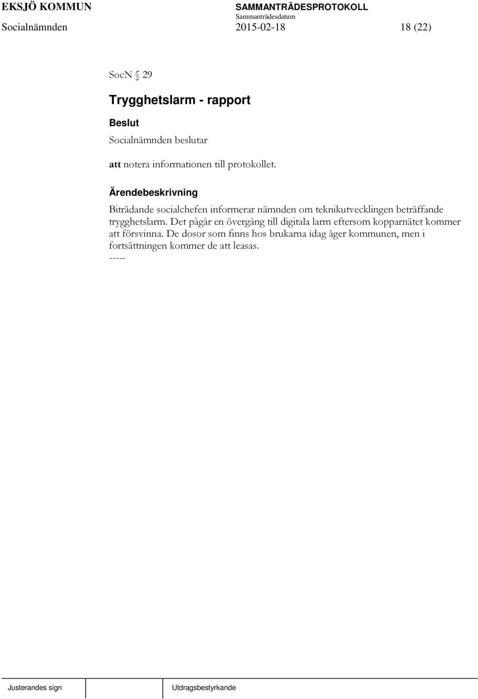 Biträdande socialchefen informerar nämnden om teknikutvecklingen beträffande trygghetslarm.