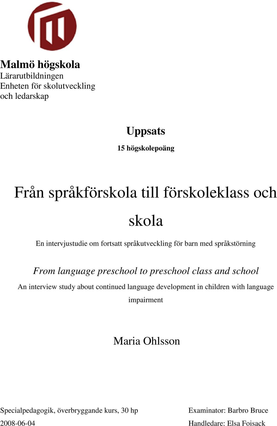 preschool to preschool class and school An interview study about continued language development in children with language