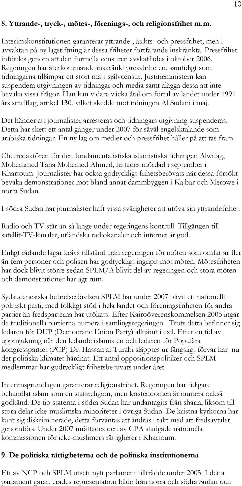 Justitieministern kan suspendera utgivningen av tidningar och media samt ålägga dessa att inte bevaka vissa frågor.