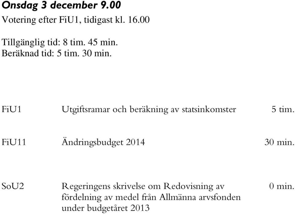 FiU1 Utgiftsramar och beräkning av statsinkomster 5 tim.