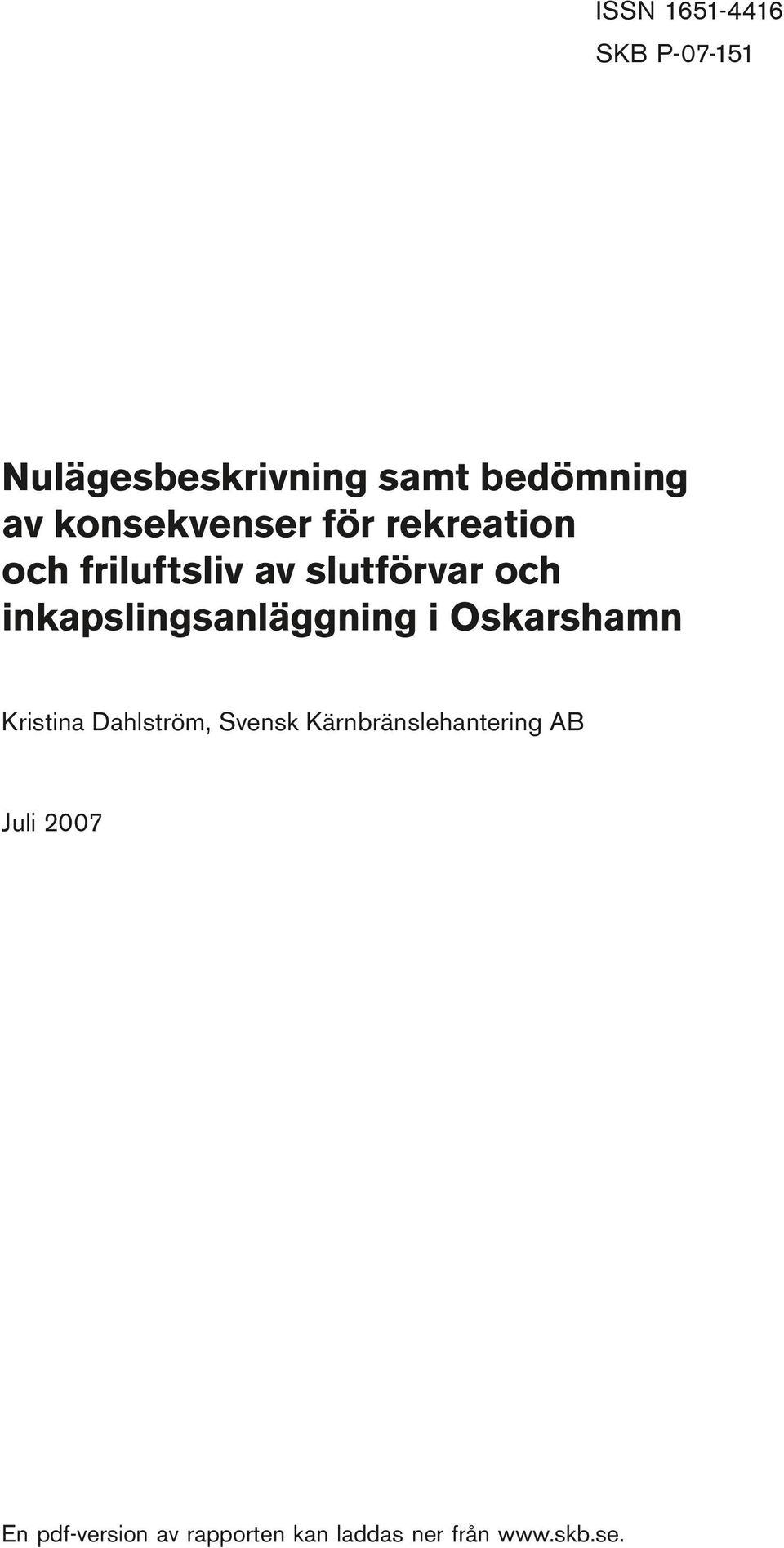 inkapslingsanläggning i Oskarshamn Kristina Dahlström, Svensk