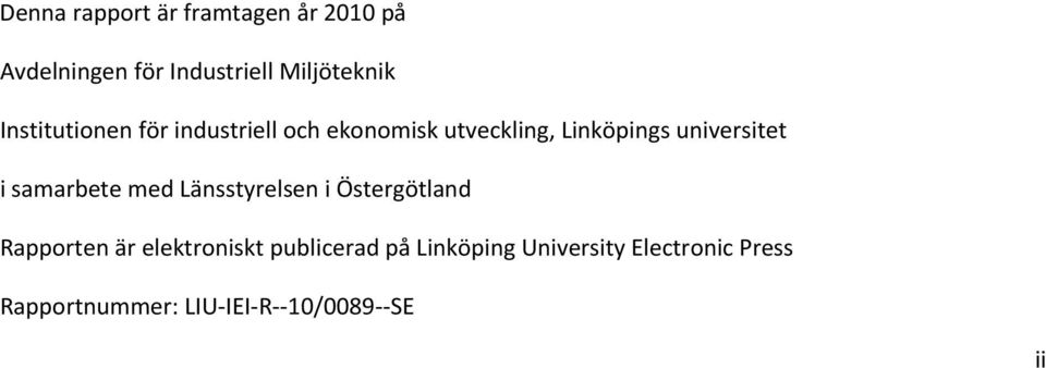 i samarbete med Länsstyrelsen i Östergötland Rapporten är elektroniskt