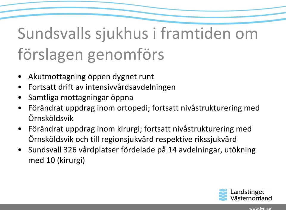 nivåstrukturering med Örnsköldsvik Förändrat uppdrag inom kirurgi; fortsatt nivåstrukturering med