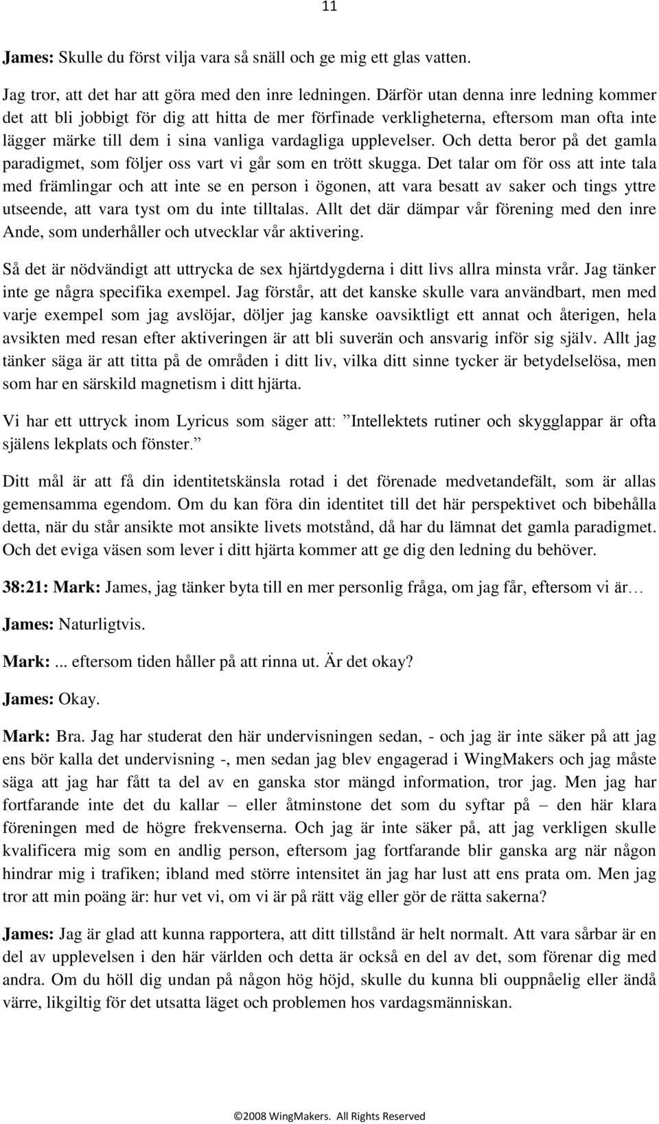 Och detta beror på det gamla paradigmet, som följer oss vart vi går som en trött skugga.