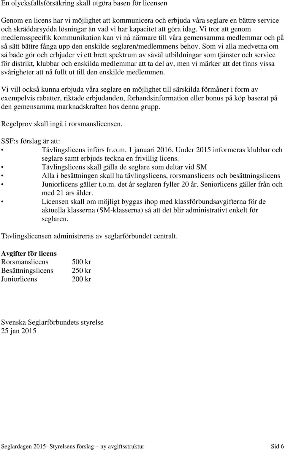 Som vi alla medvetna om så både gör och erbjuder vi ett brett spektrum av såväl utbildningar som tjänster och service för distrikt, klubbar och enskilda medlemmar att ta del av, men vi märker att det