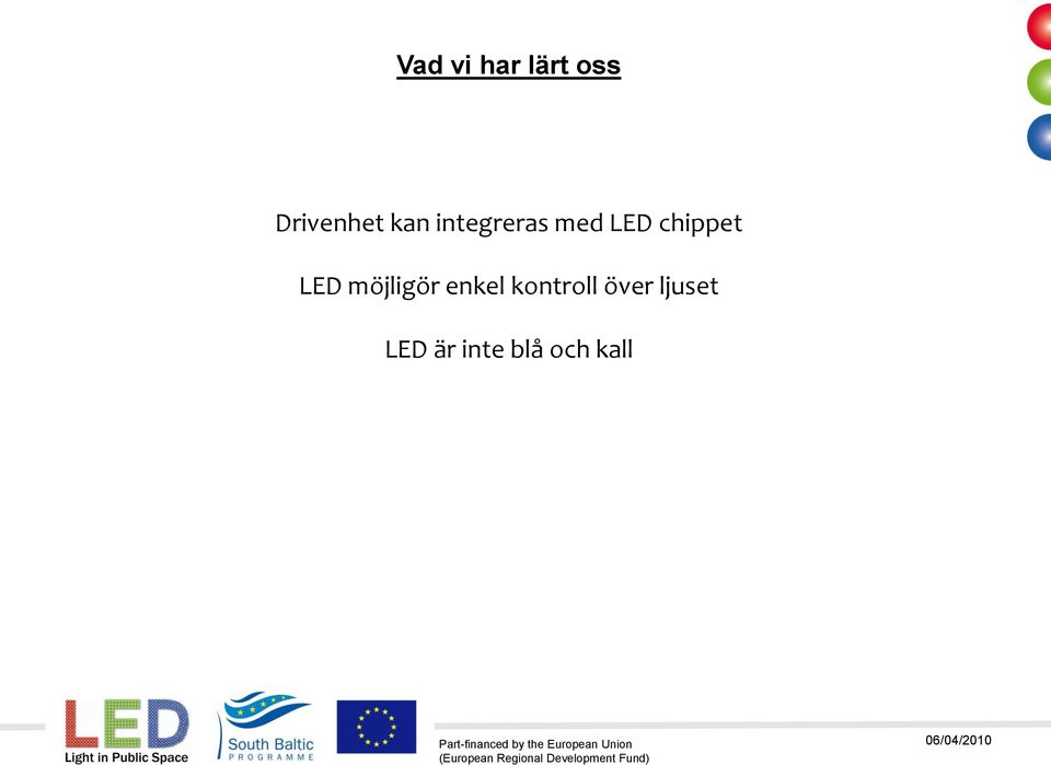 LED möjligör enkel kontroll