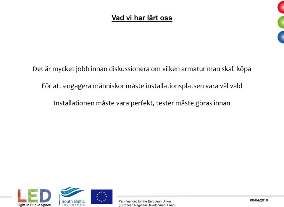 engagera människor måste installationsplatsen vara väl