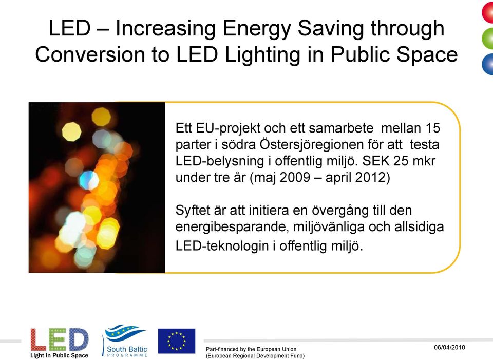 LED-belysning i offentlig miljö.