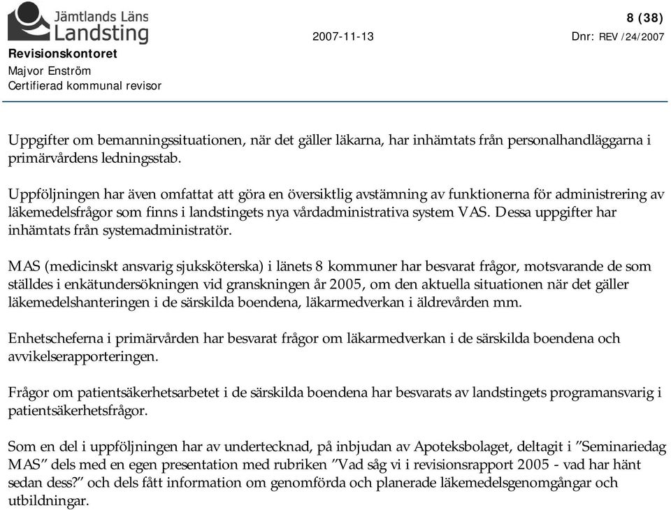 Dessa uppgifter har inhämtats från systemadministratör.