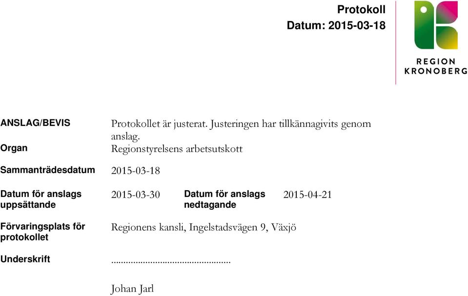 Regionstyrelsens arbetsutskott Sammanträdesdatum 2015-03-18 Datum för anslags