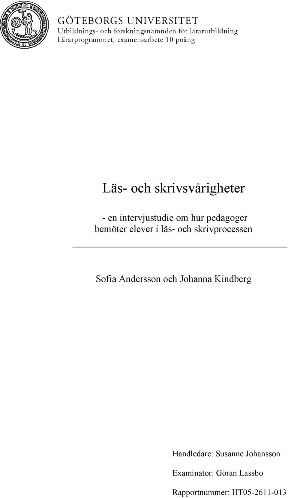 om hur pedagoger bemöter elever i läs- och skrivprocessen Sofia Andersson och Johanna