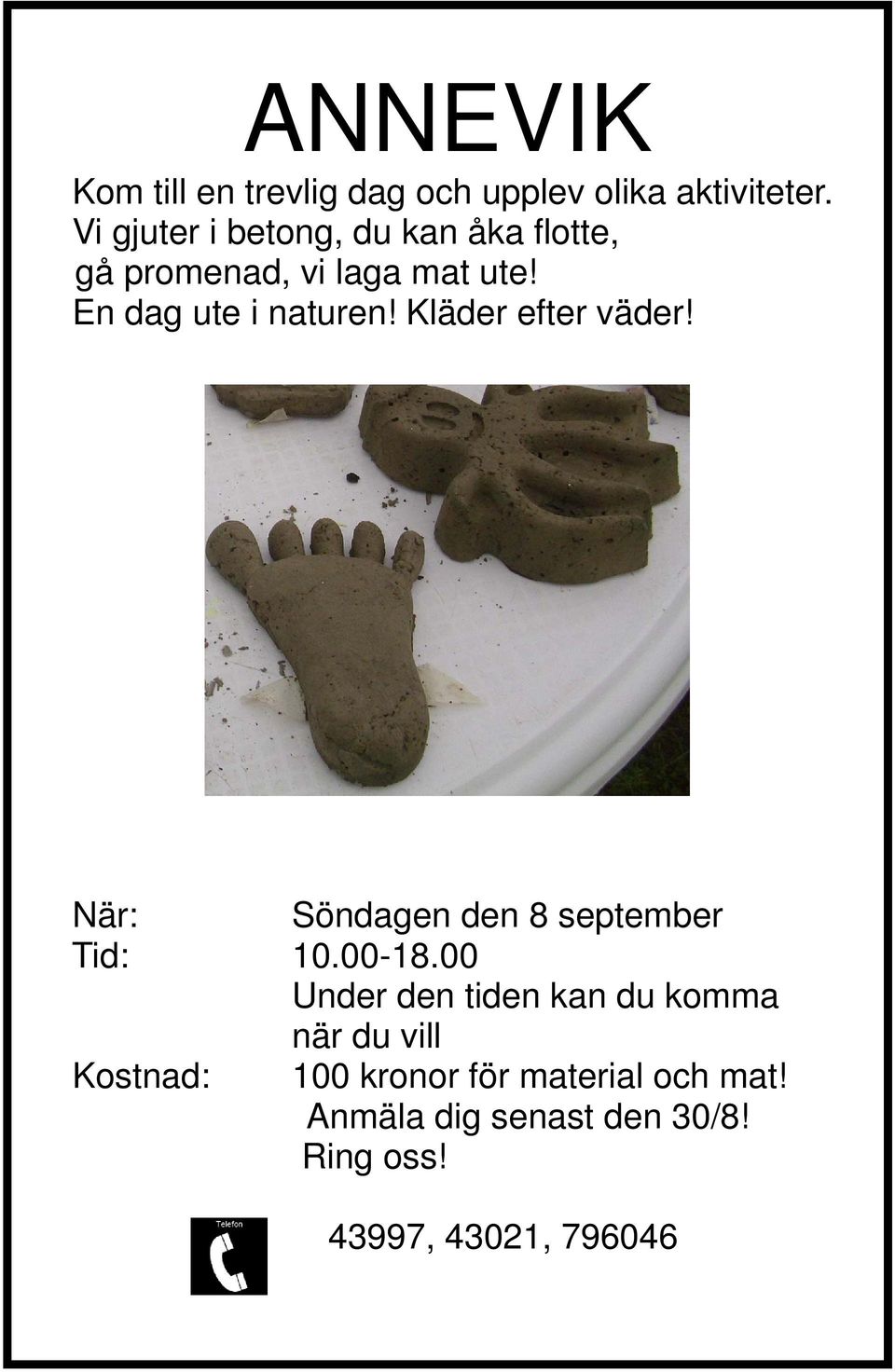 Kläder efter väder! När: Söndagen den 8 september Tid: 10.00-18.