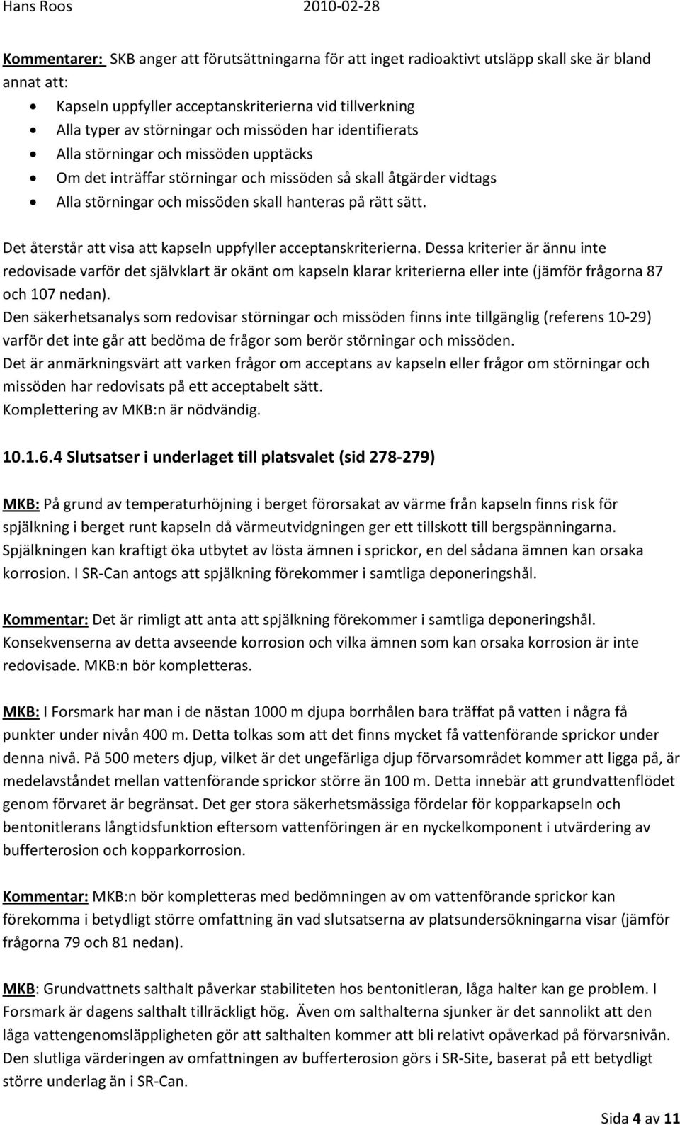 Det återstår att visa att kapseln uppfyller acceptanskriterierna.