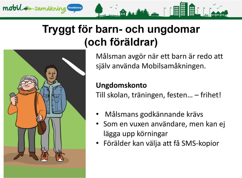 Ungdomskonto Till skolan, träningen, festen frihet!