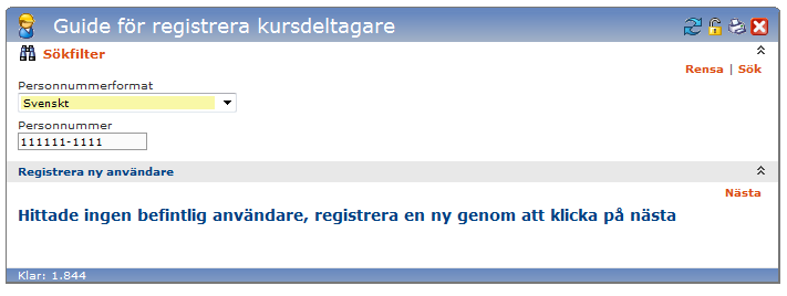 17 (38) Sida 3.2.1 Registrera kursdeltagare 1. Välj Registrera kursdeltagare 2. Välj personnummerformat och fyll i personnummer, klicka på Sök 3.