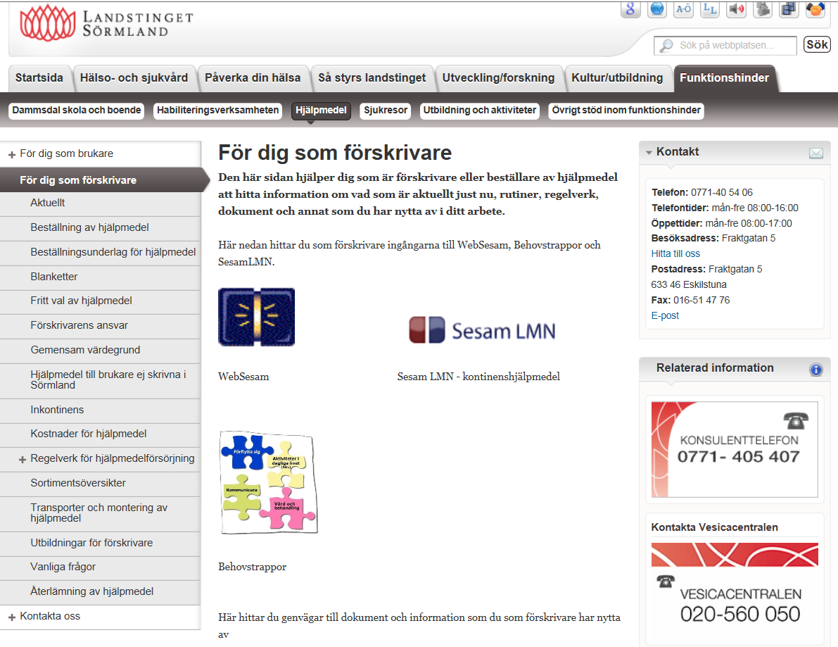 Logga in i Sesam LMN Sesam LMN startas via Hjälpmedelscentralens hemsida. 3 2 4 1. Gå via www.landstingetsormland.se och fliken Funktionshinder, du kommer då till Hjälpmedelcentralens hemsida 2.