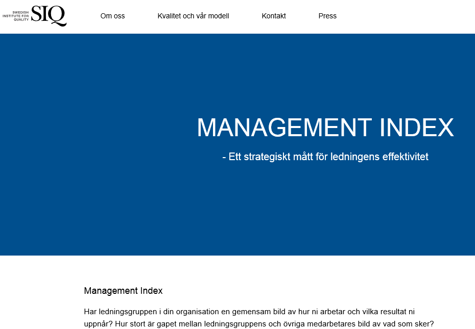 Därför har SIQ utvecklat ett Management index Ett verktyg för att förbättra ledningens effektivitet (dvs förmågan att nå uppsatta mål) Ger