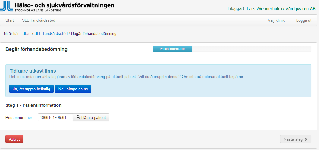 Sidan 6 av 60 3. c. Nästa steg Registreringen av en förhandsbedömning är indelad i 4 steg. När man är klar med aktuellt steg klickar man på knappen Nästa steg för att komma vidare.
