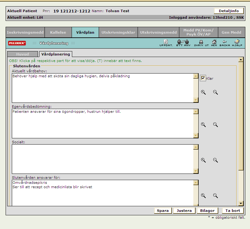 Vårdplaneringsmötet äger rum. När Vårdplaneringsmötet är utfört skall sjukhuset skriva under fliken vårdplanering. Sätt sedan ett V i Klar-rutan, spara. OBS!