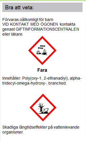 CLP-märkning T5044 Signalord enligt GHS, kod Fara T5047 Faroangivelse, kod H412 T5048 Faroangivelse, text Skadliga långtidseffekter på vattenlevande organismer.