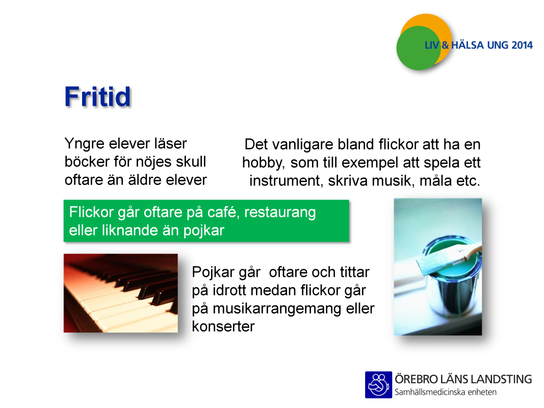 Resultat för levnadsvanor En meningsfull fritid är viktigt för vår hälsa. Det kan handla om att spela instrument, måla eller sticka såväl som idrotter av olika slag.